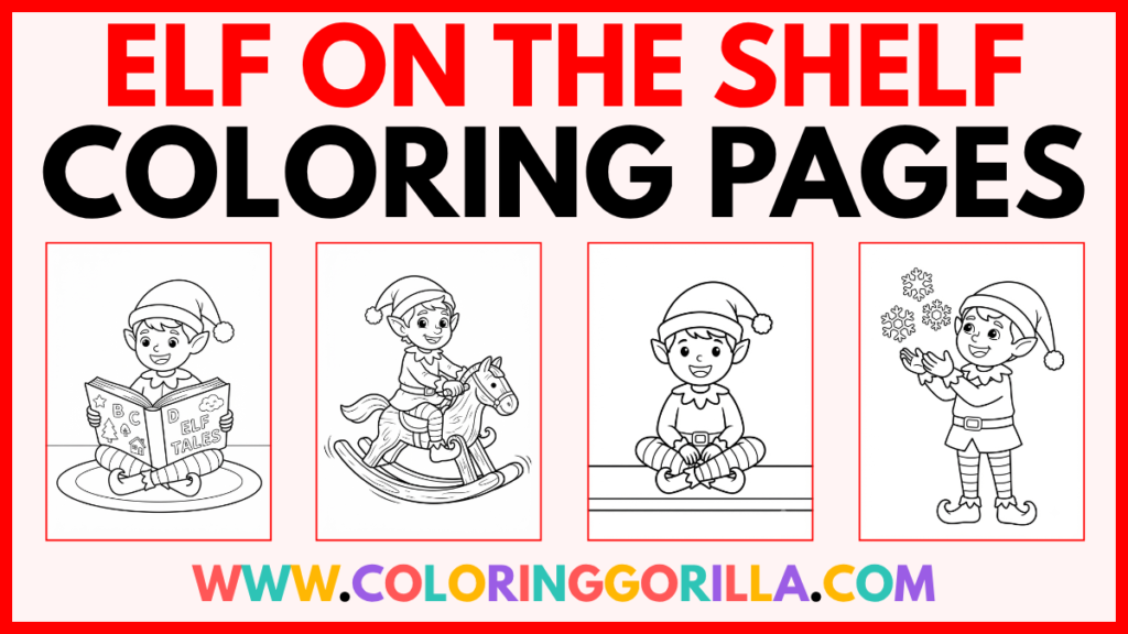 40+ Elf on the Shelf Coloring Pages (Free Printable PDFs)